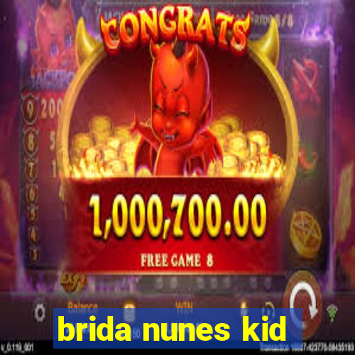 brida nunes kid